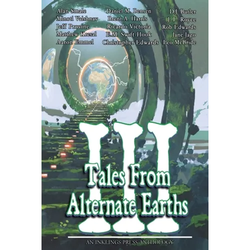 Tales From Alternate Earths Volume III - Paperback