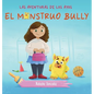 El Monstruo Bully (Las Aventuras de Los Ayos) - Hardcover