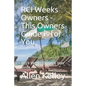 RCI Weeks Owners - This Owners Guide is for You: 2019 Weeks Owner's User Guide - Paperback