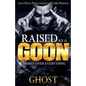 Raised as a Goon: Money Over Everything - Paperback
