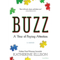 Buzz: A Year of Paying Attention - Paperback