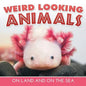 Weird Looking Animals On Land and On The Sea - Paperback