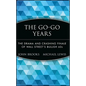 The Go-Go Years: The Drama and Crashing Finale of Wall Street's Bullish 60s - Hardcover