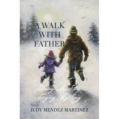 A Walk With Father: Sharing My Story, Singing My Song - Paperback