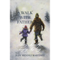 A Walk With Father: Sharing My Story, Singing My Song - Paperback