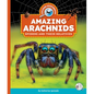 Amazing Arachnids: Spiders and Their Relatives - Library Binding