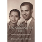 An Unarranged Life: A Memoir of Mental Illness, Tragedy, and Opportunity - Paperback