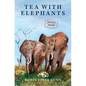 Tea with Elephants - Library Binding