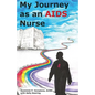 My Journey as an AIDS Nurse - Paperback