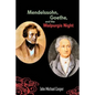 Mendelssohn, Goethe, and the Walpurgis Night: The Heathen Muse in European Culture, 1700-1850 - Paperback