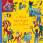 I Have the Right to Culture - Hardcover