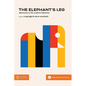 The Elephant's Leg: Adventures in the Creative Industries - Paperback