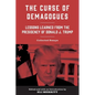 The Curse of Demagogues: Lessons Learned from the Presidency of Donald J. Trump - Paperback