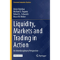 Liquidity, Markets and Trading in Action: An Interdisciplinary Perspective - Paperback