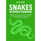 Snakes Without Borders: A Collection of Amazing Stories from One of the World's Leading Herpetologists, Who Spent 50 Years Conducting Research on Snak - Paperback