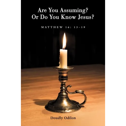 Are You Assuming? or Do You Know Jesus? - Paperback