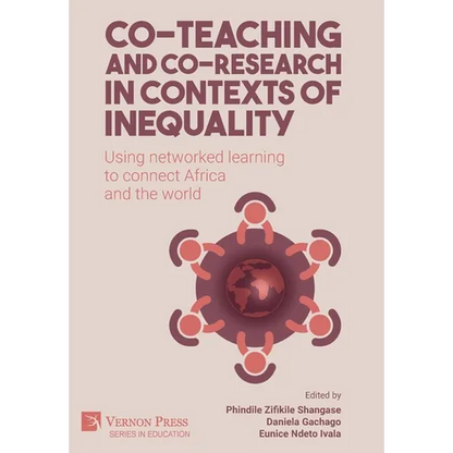 Co-teaching and co-research in contexts of inequality: Using networked learning to connect Africa and the world - Hardcover