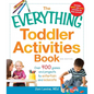 The Everything Toddler Activities Book: Over 400 Games and Projects to Entertain and Educate - Paperback