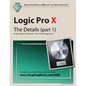 Logic Pro X - The Details (part 1): A new type of manual - the visual approach - Paperback