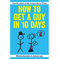How To Get A Guy In 10 Days - Paperback