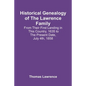 Historical Genealogy Of The Lawrence Family: From Their First Landing In This Country, 1635 To The Present Date, July 4Th, 1858 - Paperback