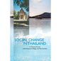 Social Change in Thailand: : A. Thomas Kirsch, a Northeastern Village, and Two Families - Paperback