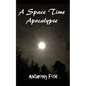 A Space Time Apocalypse - Paperback