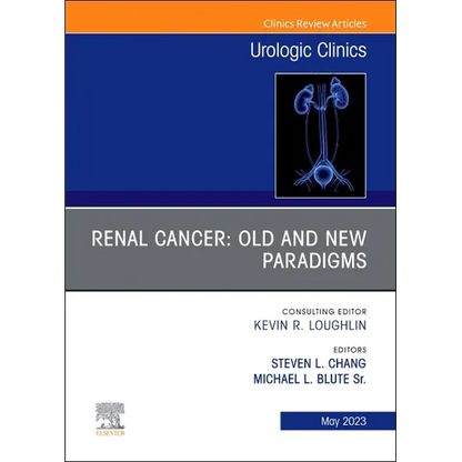 Renal Cancer: Old and New Paradigms, an Issue of Urologic Clinics: Volume 50-2 - Hardcover