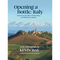 Opening a Bottle Italy: Stories from the Heart of Italian Wine and 100 Wines to Admire - Hardcover