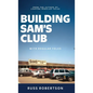 Building Sam's Club: With Regular Folks - Hardcover