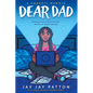 Dear Dad: Growing Up with a Parent in Prison -- And How We Stayed Connected - Hardcover