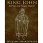King John In Plain and Simple English: (A Modern Translation and the Original Version) - Paperback