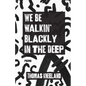 We Be Walkin' Blackly in the Deep - Paperback