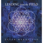 Leading from the Field: Twelve Principles for Energetic Stewardship - Hardcover