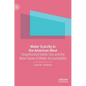 Water Scarcity in the American West: Unauthorized Water Use and the New Future of Water Accountability - Hardcover