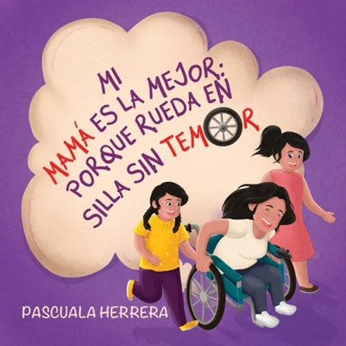 Mi mamá es la mejor porque rueda en silla sin temor - Paperback