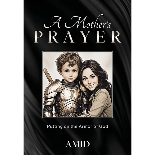 A Mother's Prayer: Putting on the Armor of God - Paperback