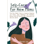 Self-Care For New Moms - Paperback