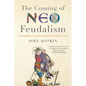 The Coming of Neo-Feudalism: A Warning to the Global Middle Class - Hardcover