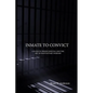 Inmate to Convict: A Guide to Prison Survival and The Art of Penitentiary Warfare - Paperback