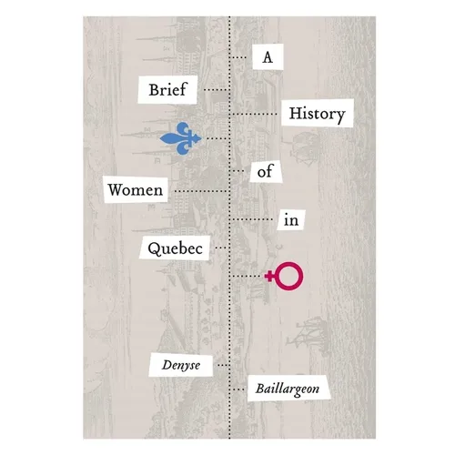 A Brief History of Women in Quebec - Paperback