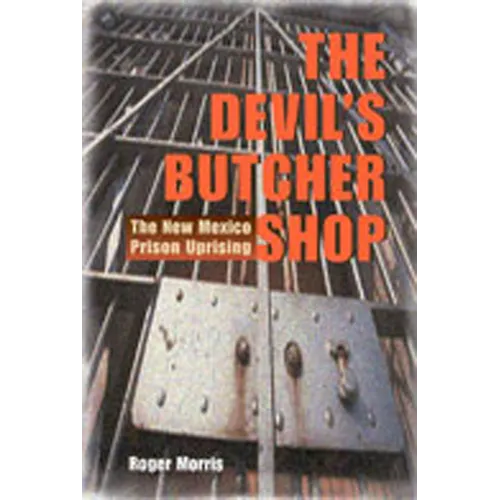 The Devil's Butcher Shop: The New Mexico Prison Uprising - Paperback