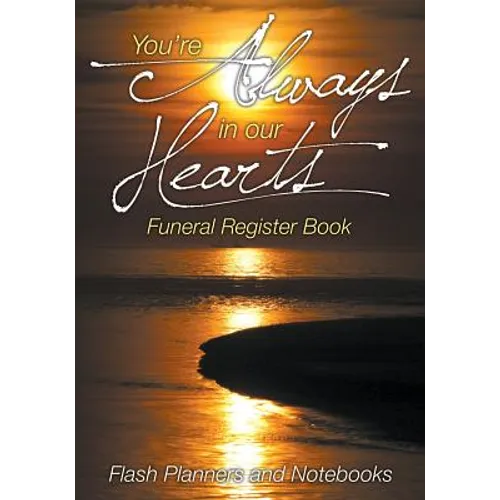 You're Always in Our Hearts Funeral Register Book - Paperback