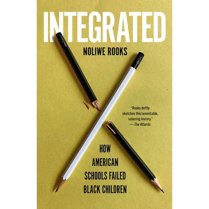 Integrated: How American Schools Failed Black Children - Paperback