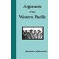 Argonauts of the Western Pacific. an Account of Native Enterprise and Adventure in the Archipelagoes of Melanesian New Guinea - Hardcover