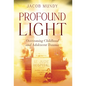 Profound Light: Overcoming Childhood and Adolescent Trauma - Hardcover