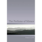The Perfume of Silence - Paperback