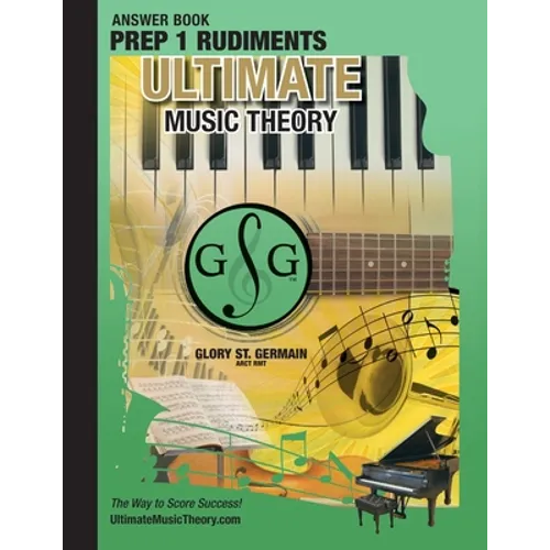 Prep 1 Rudiments Ultimate Music Theory Theory Answer Book: Prep 1 Rudiments Answer Book (identical to the Prep 1 Theory Workbook), Saves Time for Quic - Paperback