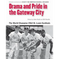 Drama and Pride in the Gateway City: The 1964 St. Louis Cardinals - Paperback