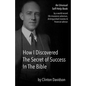 How I Discovered The Secret of Success In The Bible: An Unusual Self-Help Book by a World Record Life Insurance Salesman - Paperback